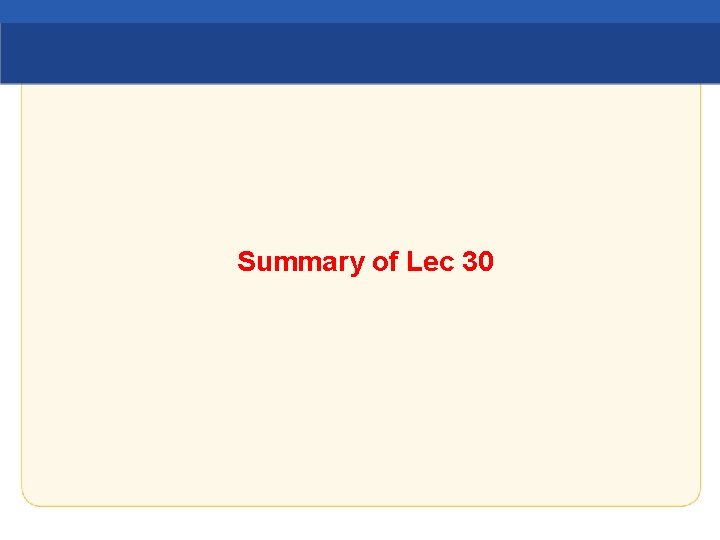 Summary of Lec 30 