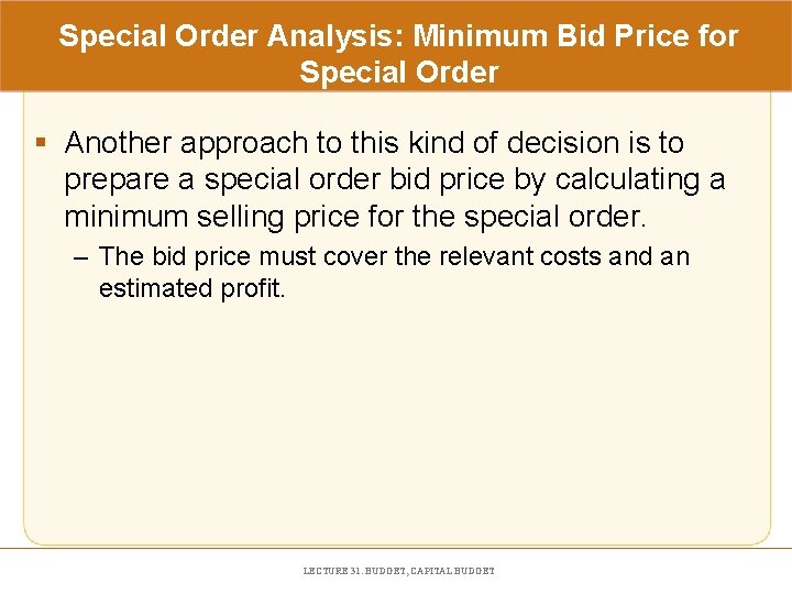 Special Order Analysis: Minimum Bid Price for Special Order § Another approach to this