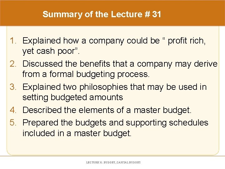 Summary of the Lecture # 31 1. Explained how a company could be “