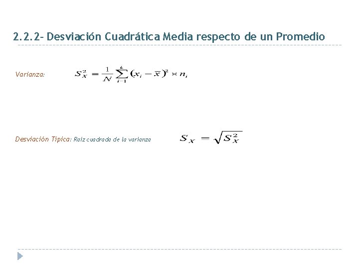 2. 2. 2 - Desviación Cuadrática Media respecto de un Promedio Varianza: Desviación Típica: