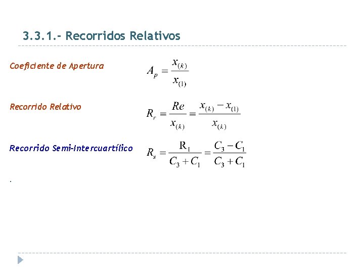 3. 3. 1. - Recorridos Relativos Coeficiente de Apertura Recorrido Relativo Recorrido Semi-Intercuartílico. 
