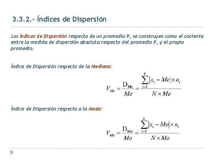 3. 3. 2. - Índices de Dispersión Los Índices de Dispersión respecto de un