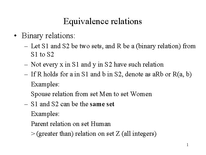 Equivalence relations • Binary relations: – Let S 1 and S 2 be two