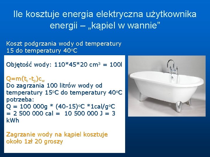 Ile kosztuje energia elektryczna użytkownika energii – „kąpiel w wannie” Koszt podgrzania wody od