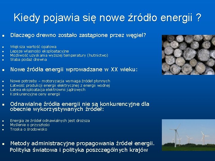 Kiedy pojawia się nowe źródło energii ? n Dlaczego drewno zostało zastąpione przez węgiel?