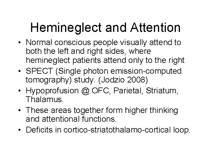 Hemineglect and Attention • Normal conscious people visually attend to both the left and Hemineglect and Attention • Normal conscious people visually attend to both the left and