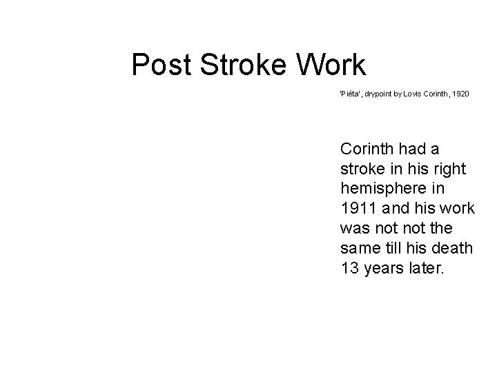 Post Stroke Work 'Piéta', drypoint by Lovis Corinth, 1920 Corinth had a stroke in Post Stroke Work 'Piéta', drypoint by Lovis Corinth, 1920 Corinth had a stroke in