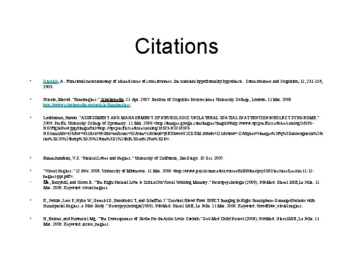 Citations • Dietrich, A. Functional neuroanatomy of altered states of consciousness: the transient hypofrontality Citations • Dietrich, A. Functional neuroanatomy of altered states of consciousness: the transient hypofrontality