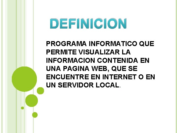 DEFINICION PROGRAMA INFORMATICO QUE PERMITE VISUALIZAR LA INFORMACION CONTENIDA EN UNA PAGINA WEB, QUE DEFINICION PROGRAMA INFORMATICO QUE PERMITE VISUALIZAR LA INFORMACION CONTENIDA EN UNA PAGINA WEB, QUE