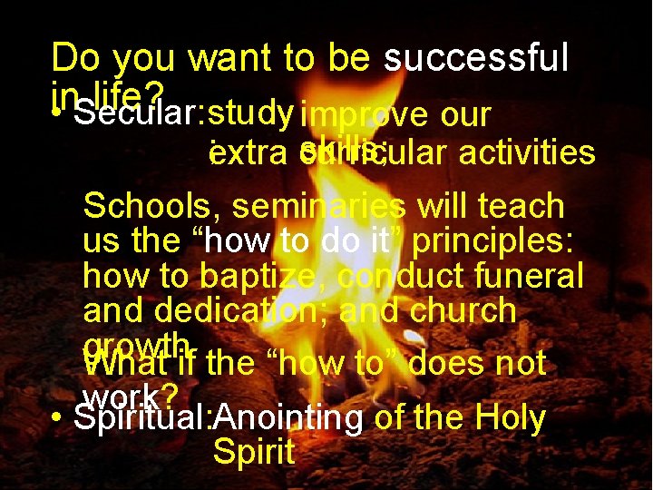 Do you want to be successful in life? • Secular: study improve our ;