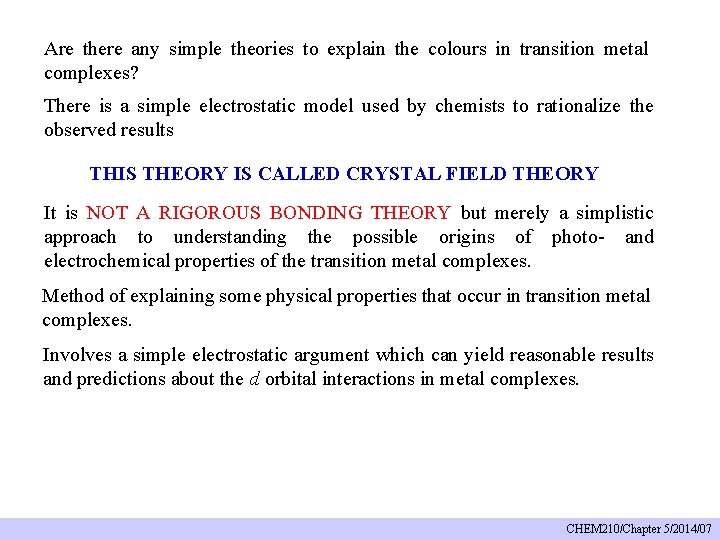 Are there any simple theories to explain the colours in transition metal complexes? There