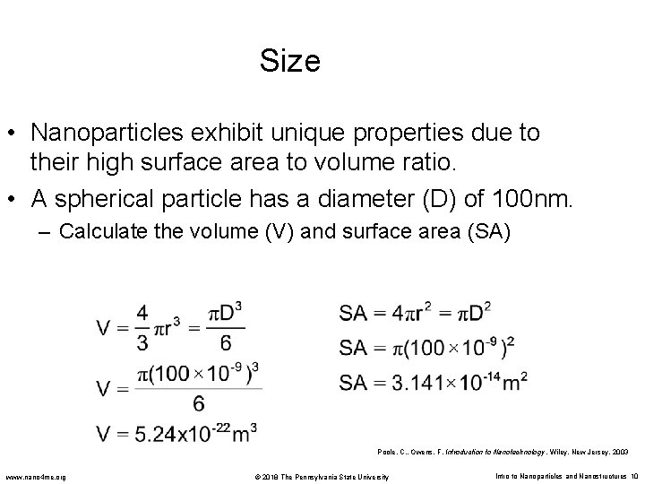 Size • Nanoparticles exhibit unique properties due to their high surface area to volume