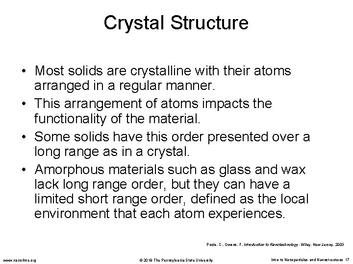 Crystal Structure • Most solids are crystalline with their atoms arranged in a regular