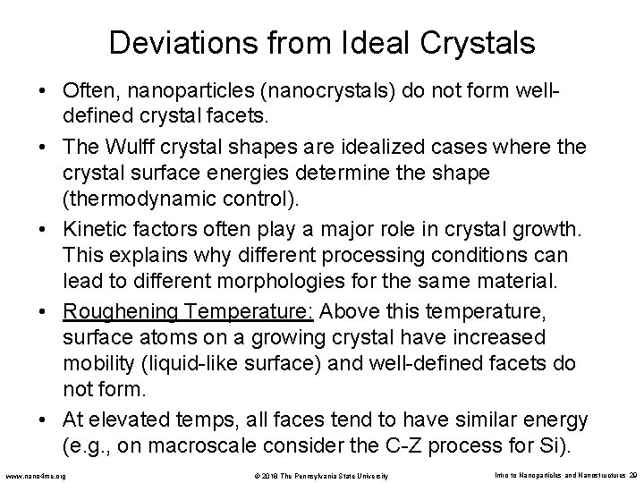 Deviations from Ideal Crystals • Often, nanoparticles (nanocrystals) do not form welldefined crystal facets.
