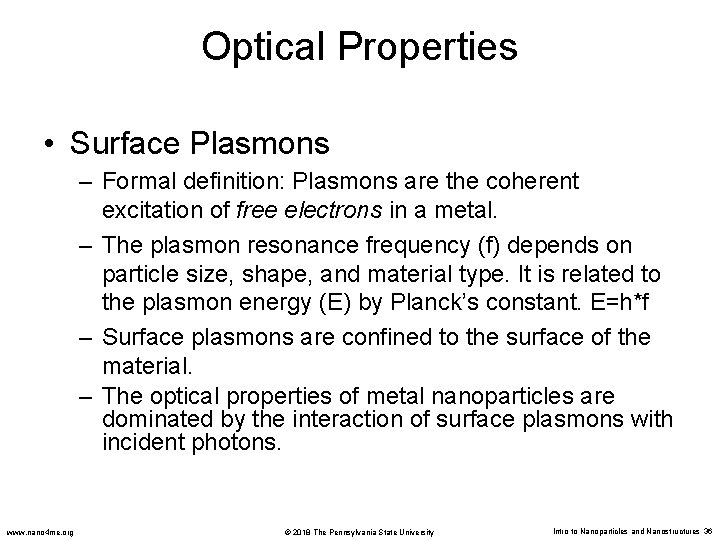 Optical Properties • Surface Plasmons – Formal definition: Plasmons are the coherent excitation of