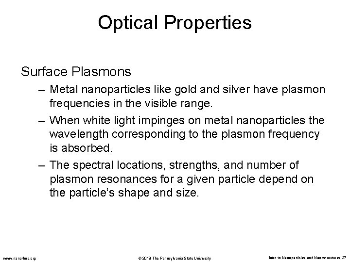Optical Properties Surface Plasmons – Metal nanoparticles like gold and silver have plasmon frequencies