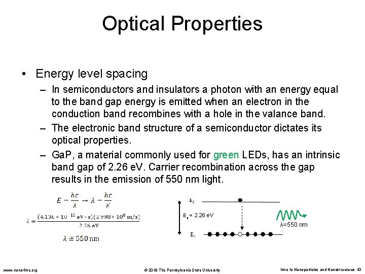 Optical Properties • Energy level spacing – In semiconductors and insulators a photon with
