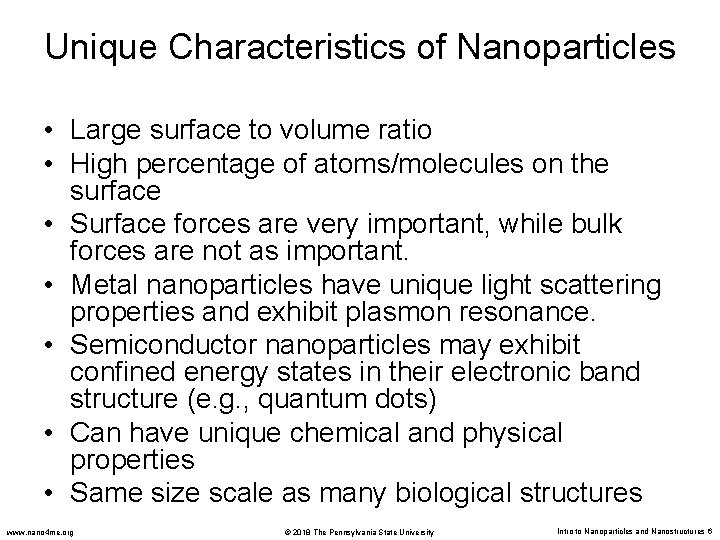 Unique Characteristics of Nanoparticles • Large surface to volume ratio • High percentage of