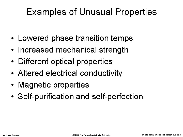 Examples of Unusual Properties • • • Lowered phase transition temps Increased mechanical strength