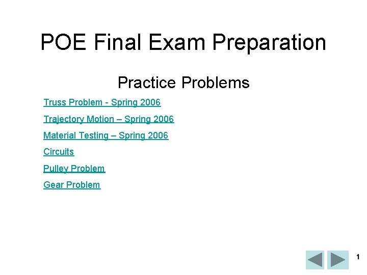 POE Final Exam Preparation Practice Problems Truss Problem - Spring 2006 Trajectory Motion –