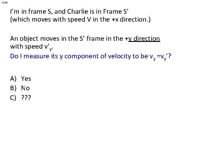 12. 15 I’m in frame S, and Charlie is in Frame S’ (which moves