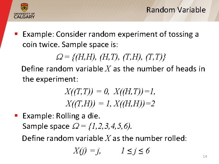 Random Variable § Example: Consider random experiment of tossing a coin twice. Sample space Random Variable § Example: Consider random experiment of tossing a coin twice. Sample space