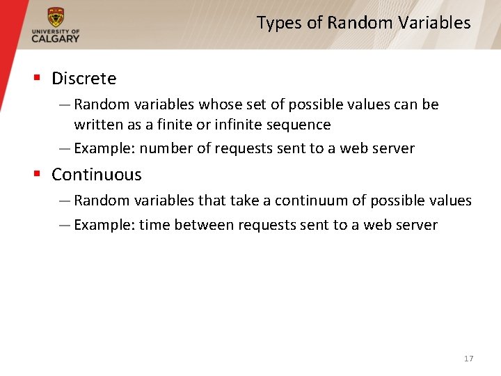 Types of Random Variables § Discrete — Random variables whose set of possible values Types of Random Variables § Discrete — Random variables whose set of possible values