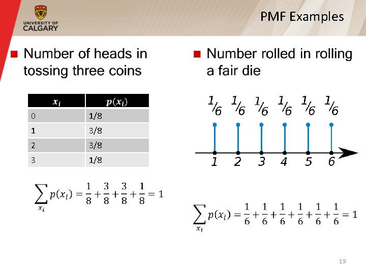 PMF Examples § 0 1/8 1 3/8 2 3/8 3 1/8 19 PMF Examples § 0 1/8 1 3/8 2 3/8 3 1/8 19