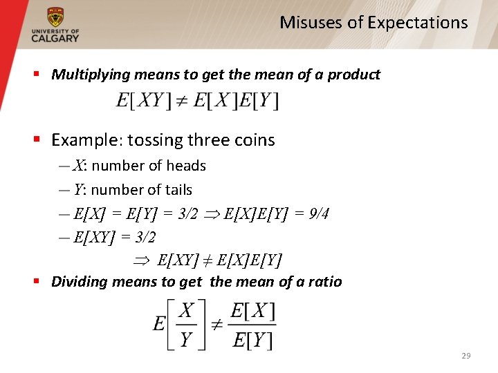 Misuses of Expectations § Multiplying means to get the mean of a product § Misuses of Expectations § Multiplying means to get the mean of a product §