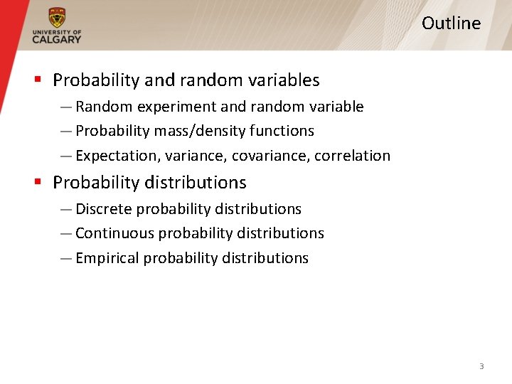 Outline § Probability and random variables — Random experiment and random variable — Probability Outline § Probability and random variables — Random experiment and random variable — Probability