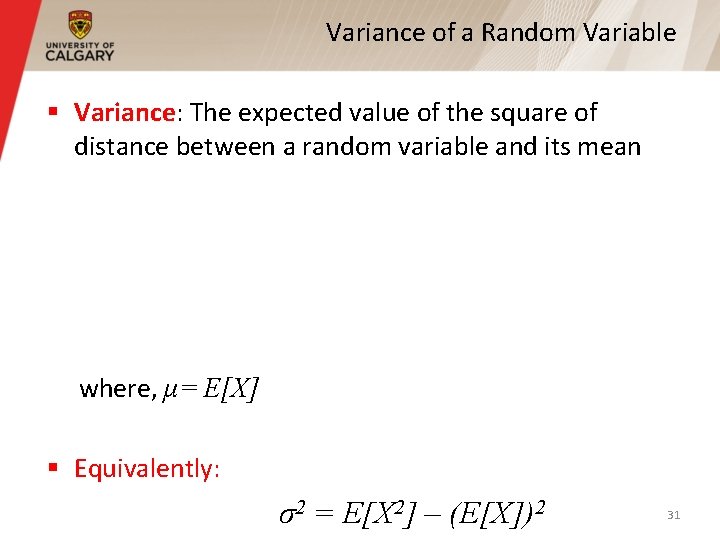 Variance of a Random Variable § Variance: The expected value of the square of Variance of a Random Variable § Variance: The expected value of the square of