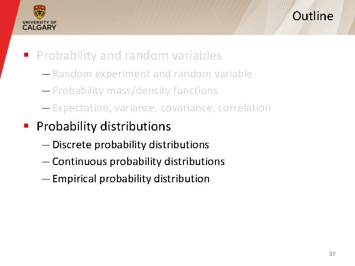 Outline § Probability and random variables — Random experiment and random variable — Probability Outline § Probability and random variables — Random experiment and random variable — Probability