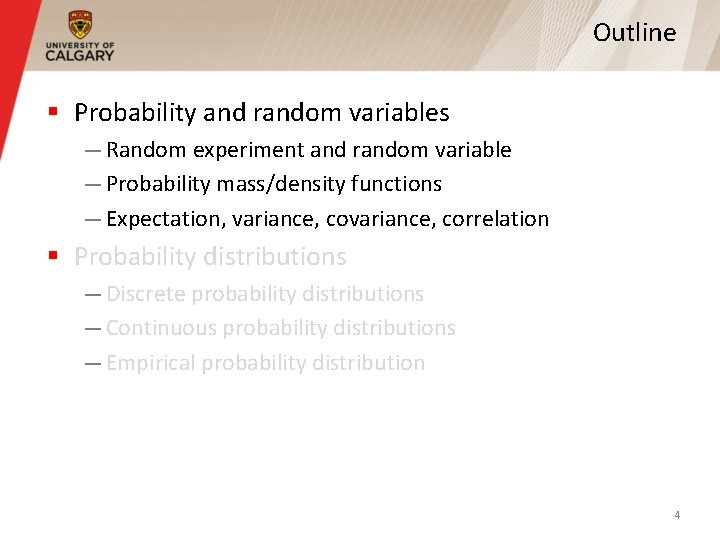 Outline § Probability and random variables — Random experiment and random variable — Probability Outline § Probability and random variables — Random experiment and random variable — Probability