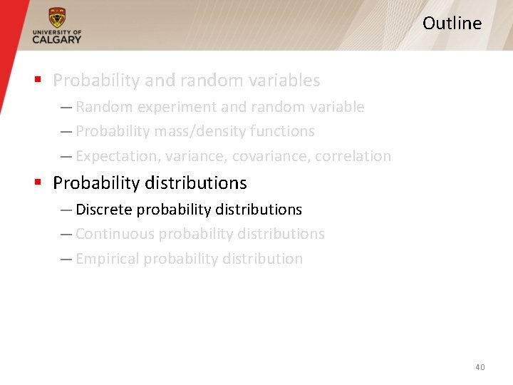 Outline § Probability and random variables — Random experiment and random variable — Probability Outline § Probability and random variables — Random experiment and random variable — Probability