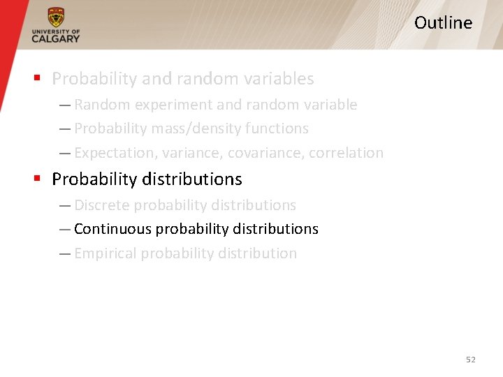 Outline § Probability and random variables — Random experiment and random variable — Probability Outline § Probability and random variables — Random experiment and random variable — Probability