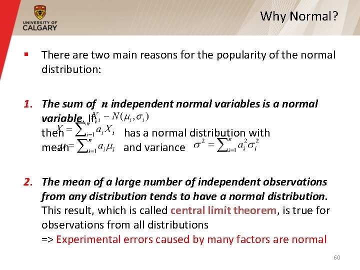 Why Normal? § There are two main reasons for the popularity of the normal Why Normal? § There are two main reasons for the popularity of the normal