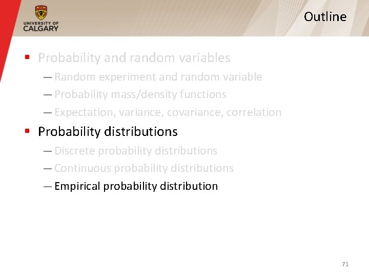 Outline § Probability and random variables — Random experiment and random variable — Probability Outline § Probability and random variables — Random experiment and random variable — Probability