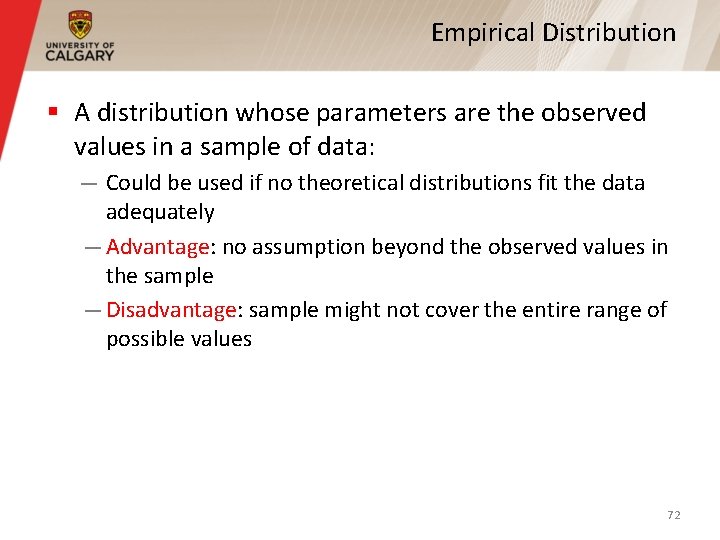 Empirical Distribution § A distribution whose parameters are the observed values in a sample Empirical Distribution § A distribution whose parameters are the observed values in a sample