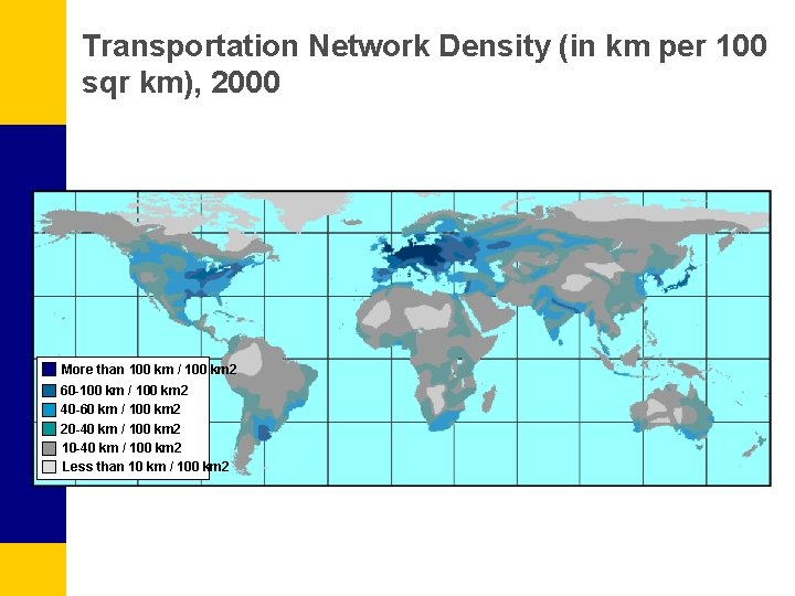 Transportation Network Density (in km per 100 sqr km), 2000 More than 100 km