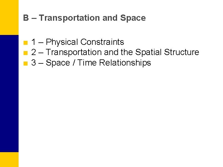 B – Transportation and Space ■ 1 – Physical Constraints ■ 2 – Transportation