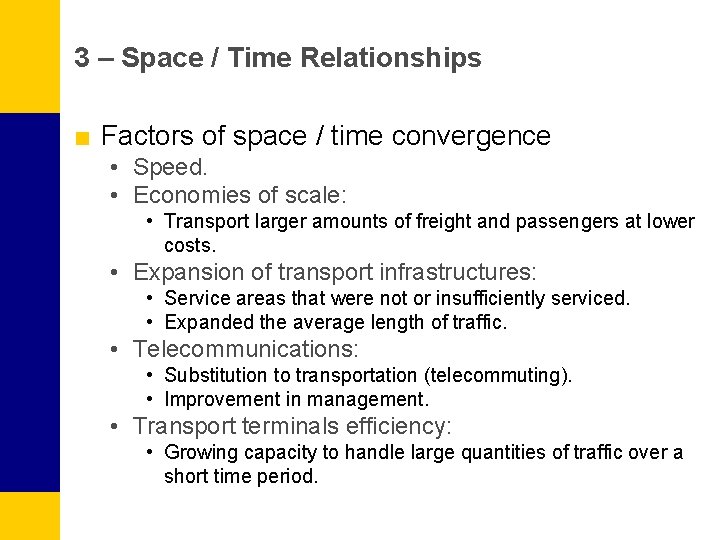 3 – Space / Time Relationships ■ Factors of space / time convergence •