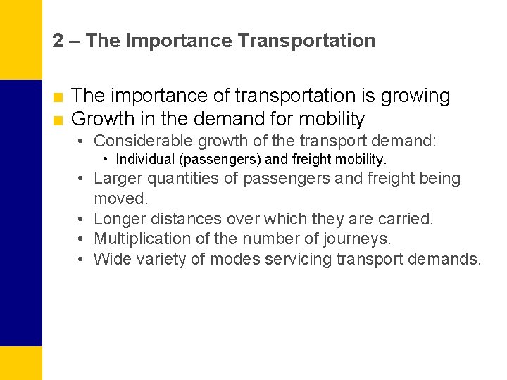 2 – The Importance Transportation ■ The importance of transportation is growing ■ Growth