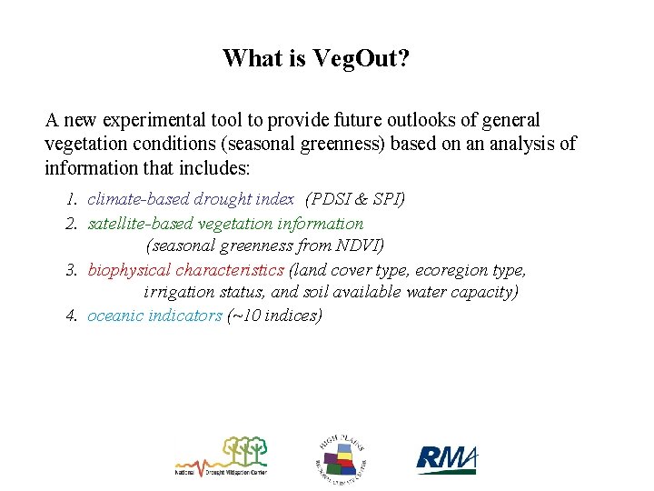 What is Veg. Out? A new experimental tool to provide future outlooks of general