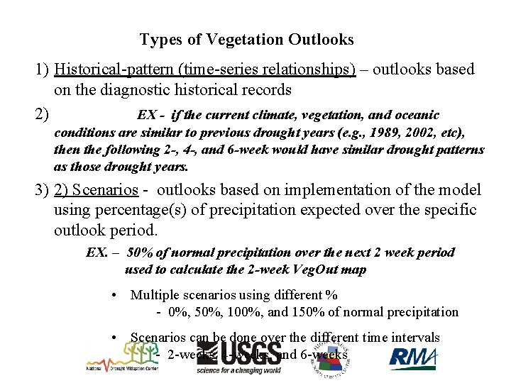 Types of Vegetation Outlooks 1) Historical-pattern (time-series relationships) – outlooks based on the diagnostic