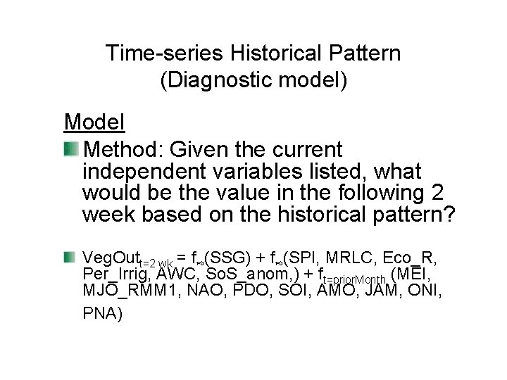 Time-series Historical Pattern (Diagnostic model) Model Method: Given the current independent variables listed, what