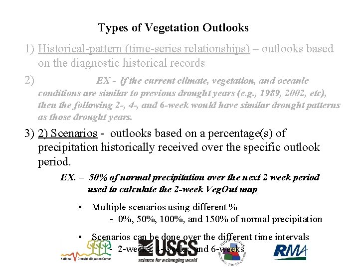 Types of Vegetation Outlooks 1) Historical-pattern (time-series relationships) – outlooks based on the diagnostic