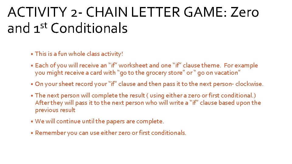 ACTIVITY 2 - CHAIN LETTER GAME: Zero and 1 st Conditionals • This is