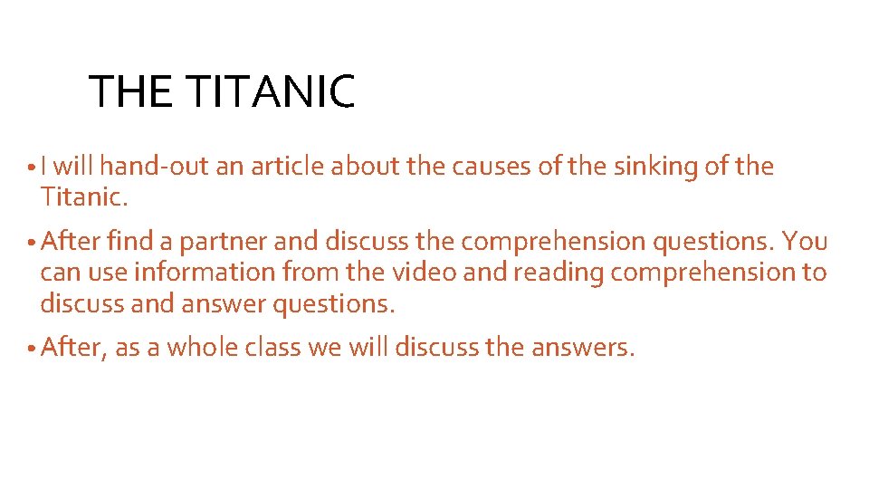 THE TITANIC • I will hand-out an article about the causes of the sinking