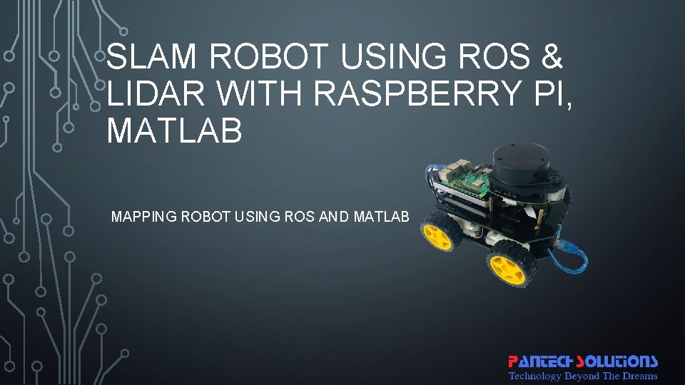 SLAM ROBOT USING ROS & LIDAR WITH RASPBERRY PI, MATLAB MAPPING ROBOT USING ROS