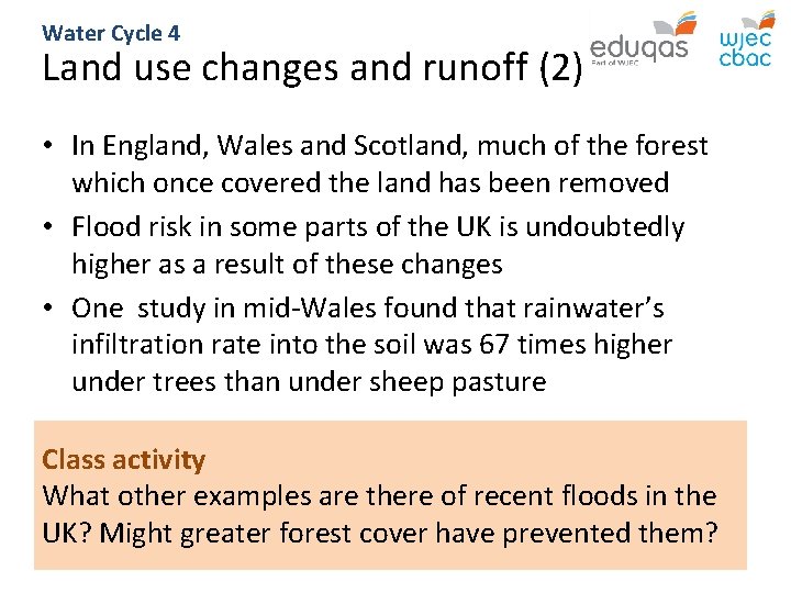 Water Cycle 4 Land use changes and runoff (2) • In England, Wales and